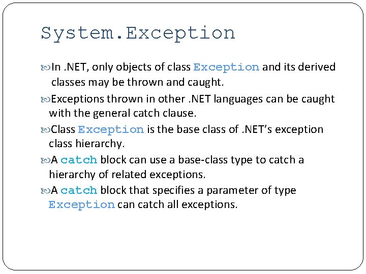System. Exception In. NET, only objects of class Exception and its derived classes may