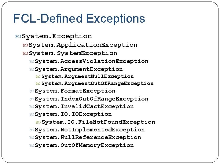FCL-Defined Exceptions System. Exception System. Application. Exception System. Access. Violation. Exception System. Argument. Exception