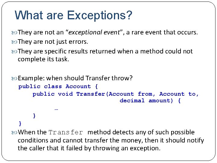 What are Exceptions? They are not an “exceptional event”, a rare event that occurs.