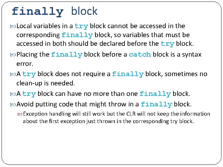 finally block Local variables in a try block cannot be accessed in the corresponding