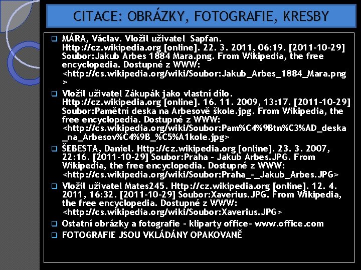 CITACE: OBRÁZKY, FOTOGRAFIE, KRESBY q q q MÁRA, Václav. Vložil uživatel Sapfan. Http: //cz.