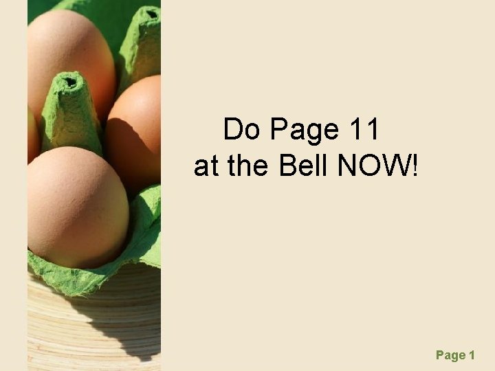 Do Page 11 at the Bell NOW! Page 1 
