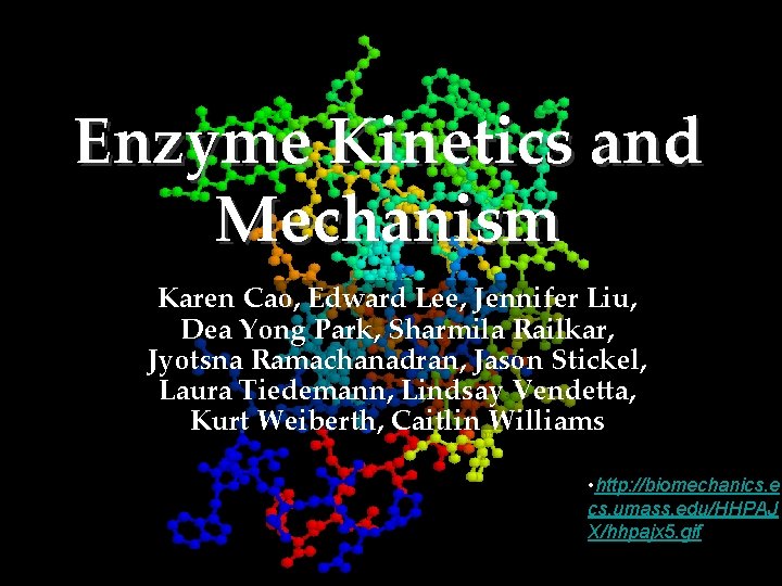 Enzyme Kinetics and Mechanism Karen Cao, Edward Lee, Jennifer Liu, Dea Yong Park, Sharmila