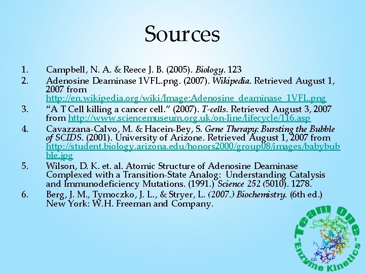 Sources 1. 2. 3. 4. 5. 6. Campbell, N. A. & Reece J. B.