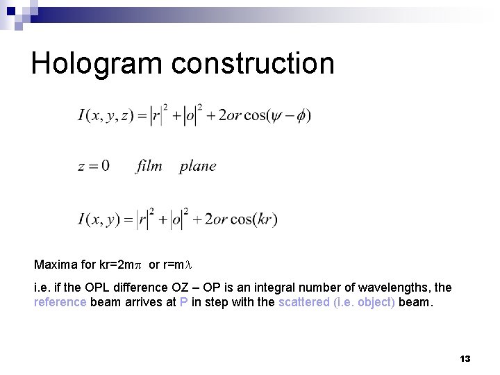 Hologram construction Maxima for kr=2 m or r=m i. e. if the OPL difference