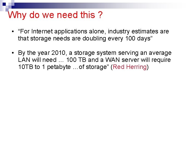 Why do we need this ? • “For Internet applications alone, industry estimates are