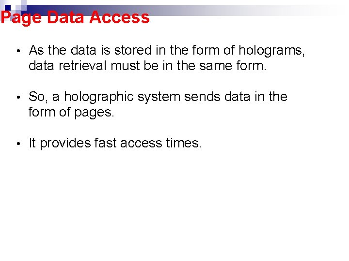 Page Data Access • As the data is stored in the form of holograms,