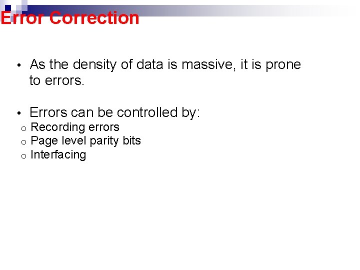 Error Correction • As the density of data is massive, it is prone to