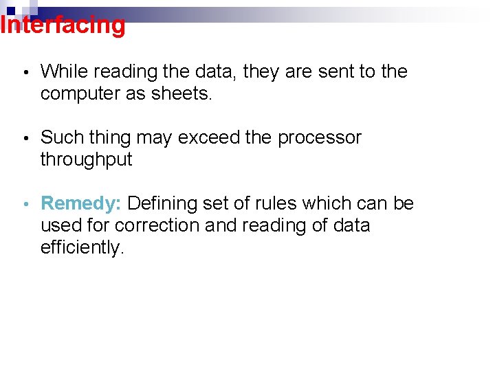 Interfacing • While reading the data, they are sent to the computer as sheets.