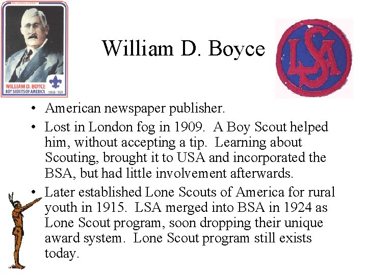 William D. Boyce • American newspaper publisher. • Lost in London fog in 1909.