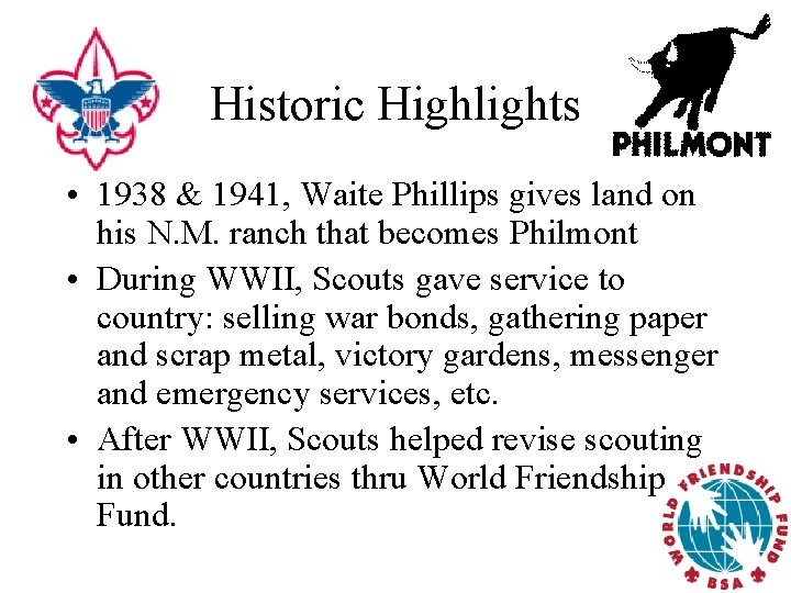 Historic Highlights • 1938 & 1941, Waite Phillips gives land on his N. M.