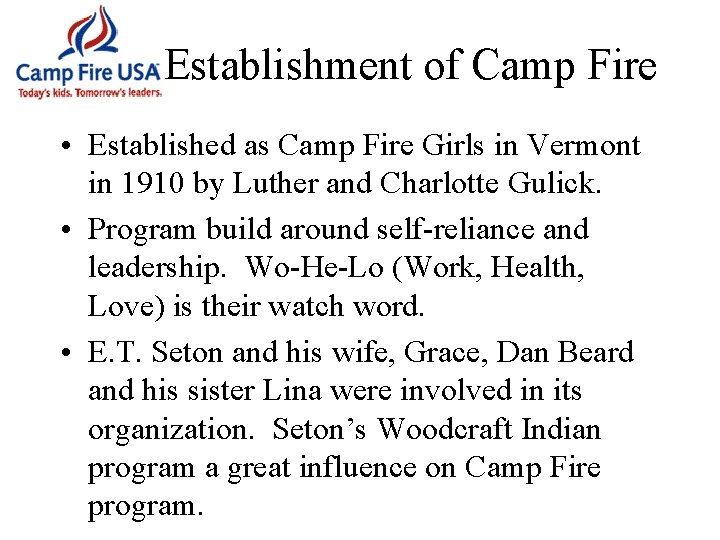 Establishment of Camp Fire • Established as Camp Fire Girls in Vermont in 1910