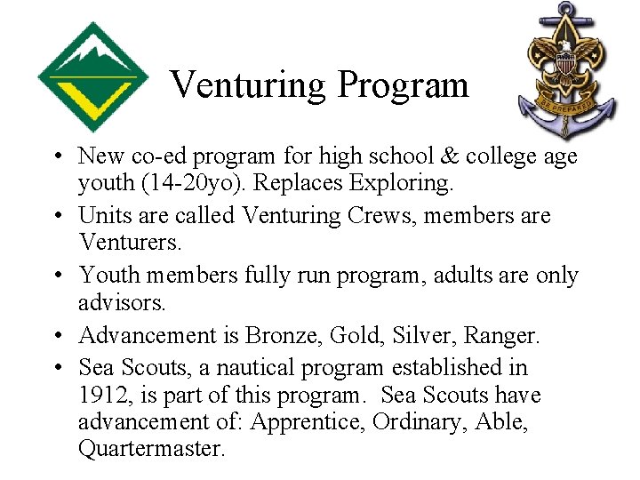 Venturing Program • New co-ed program for high school & college age youth (14