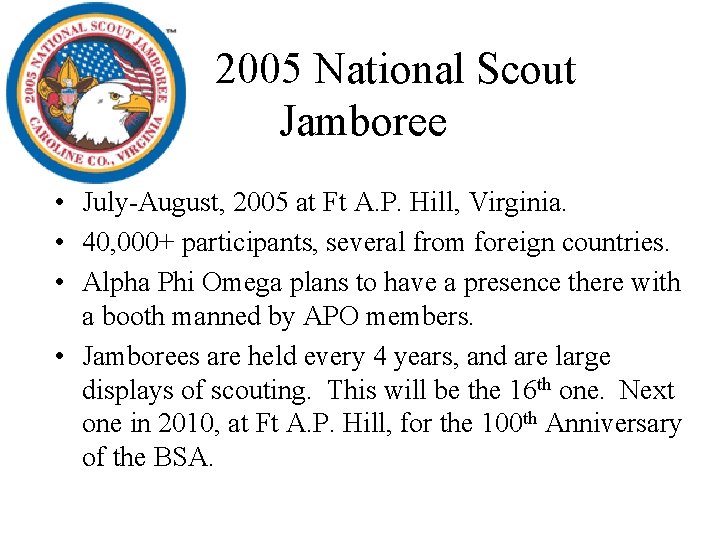  2005 National Scout Jamboree • July-August, 2005 at Ft A. P. Hill, Virginia.