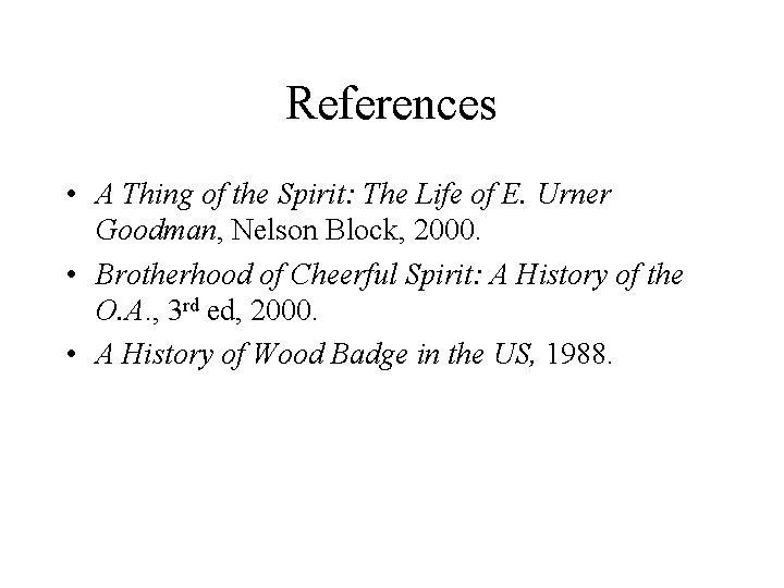 References • A Thing of the Spirit: The Life of E. Urner Goodman, Nelson