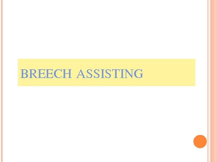BREECH ASSISTING 