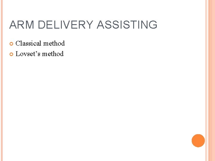 ARM DELIVERY ASSISTING Classical method Lovset’s method 