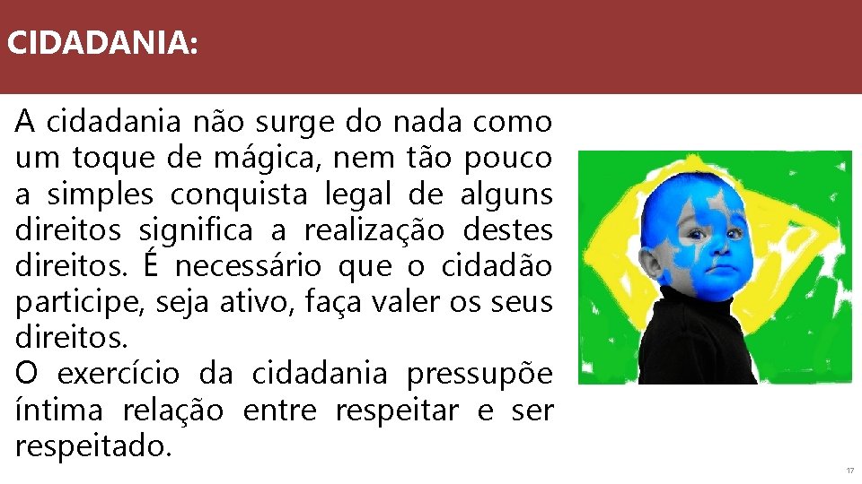 CIDADANIA: A cidadania não surge do nada como um toque de mágica, nem tão