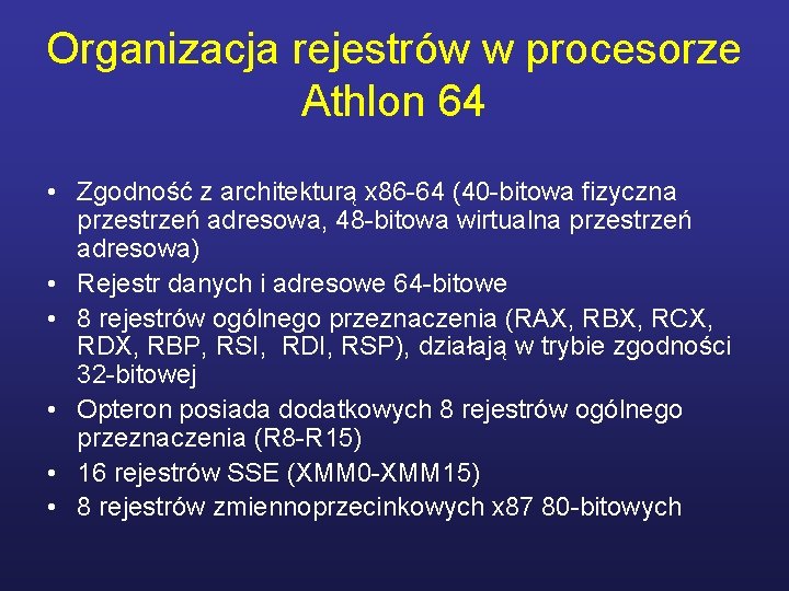 Organizacja rejestrów w procesorze Athlon 64 • Zgodność z architekturą x 86 -64 (40