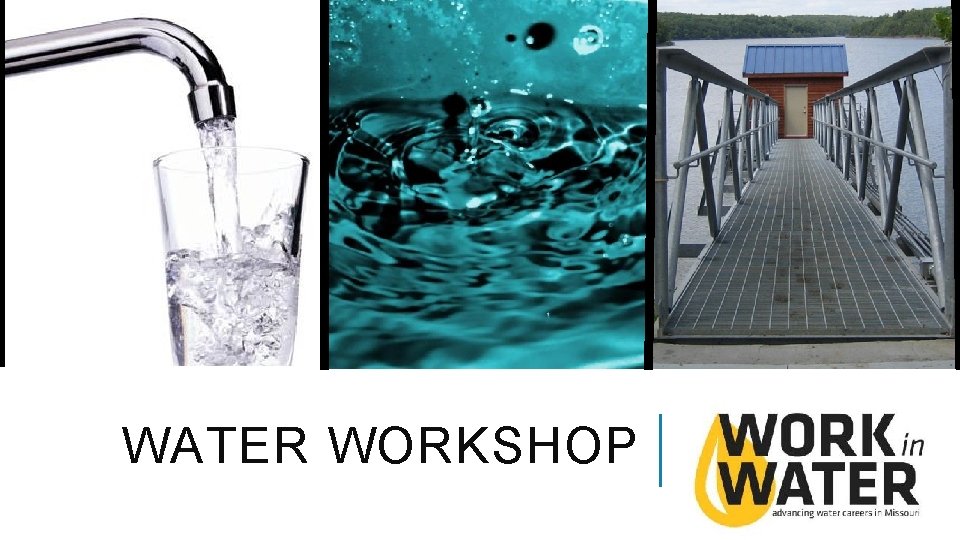 WATER WORKSHOP WATER WORKSHOP