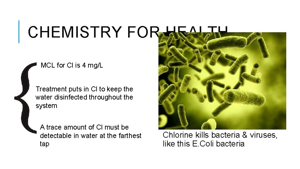 CHEMISTRY FOR HEALTH MCL for Cl is 4 mg/L Treatment puts in Cl to CHEMISTRY FOR HEALTH MCL for Cl is 4 mg/L Treatment puts in Cl to