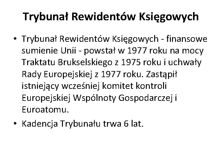 Trybunał Rewidentów Księgowych • Trybunał Rewidentów Księgowych - finansowe sumienie Unii - powstał w