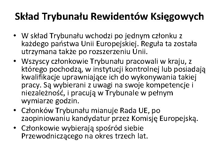 Skład Trybunału Rewidentów Księgowych • W skład Trybunału wchodzi po jednym członku z każdego