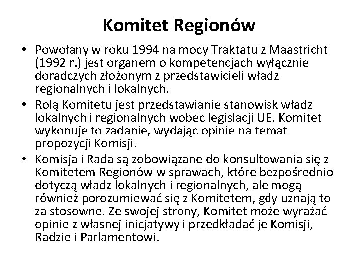 Komitet Regionów • Powołany w roku 1994 na mocy Traktatu z Maastricht (1992 r.