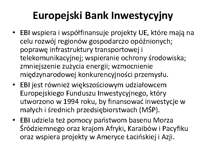 Europejski Bank Inwestycyjny • EBI wspiera i współfinansuje projekty UE, które mają na celu