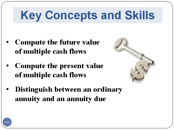 Key Concepts and Skills • Compute the future value of multiple cash flows •