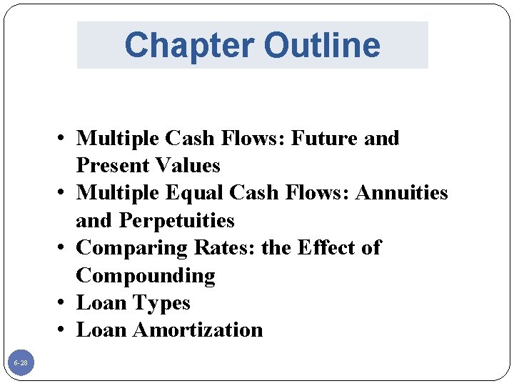 Chapter Outline • Multiple Cash Flows: Future and Present Values • Multiple Equal Cash