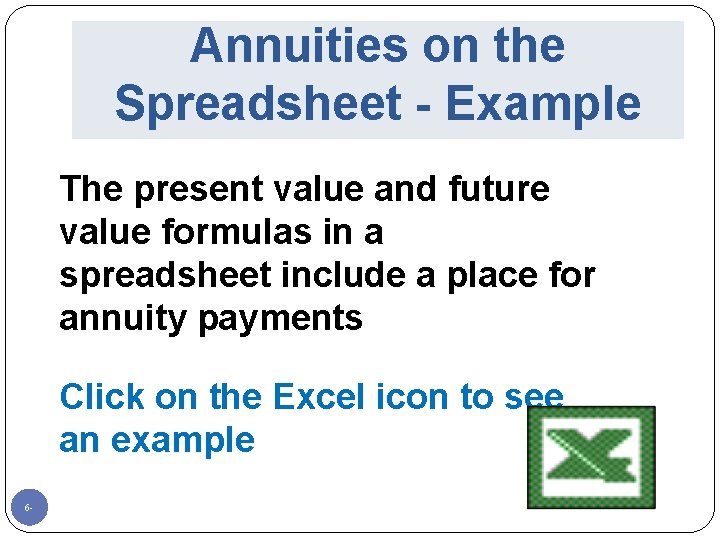 Annuities on the Spreadsheet - Example The present value and future value formulas in