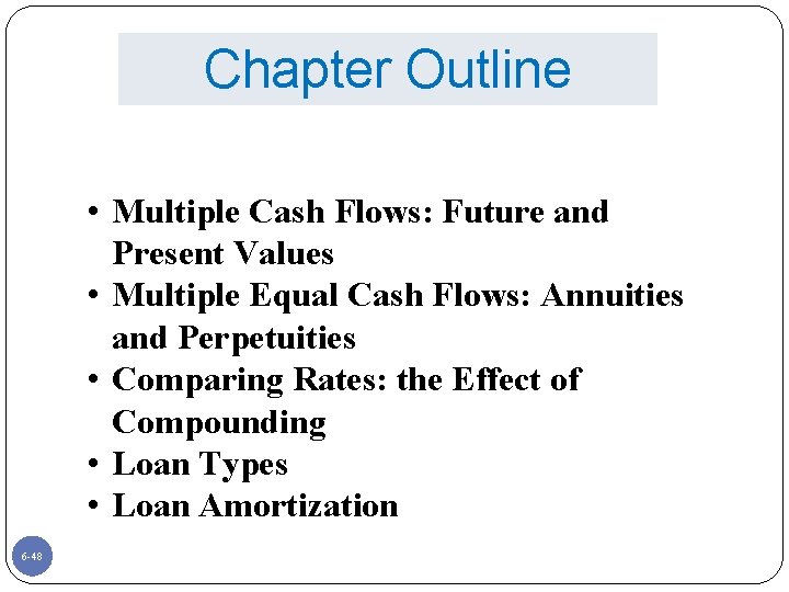 Chapter Outline • Multiple Cash Flows: Future and Present Values • Multiple Equal Cash