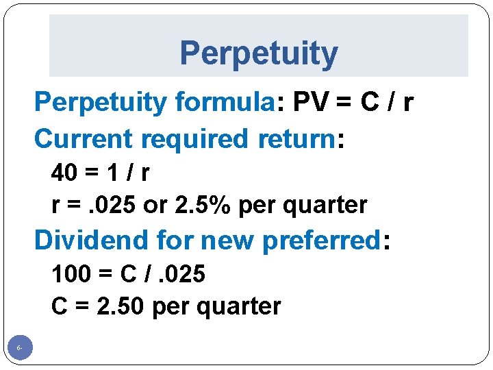 Perpetuity formula: PV = C / r Current required return: 40 = 1 /