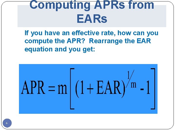 Computing APRs from EARs If you have an effective rate, how can you compute