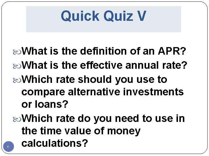 Quick Quiz V What is the definition of an APR? What is the effective