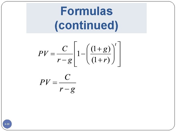 Formulas (continued) 6 -99 