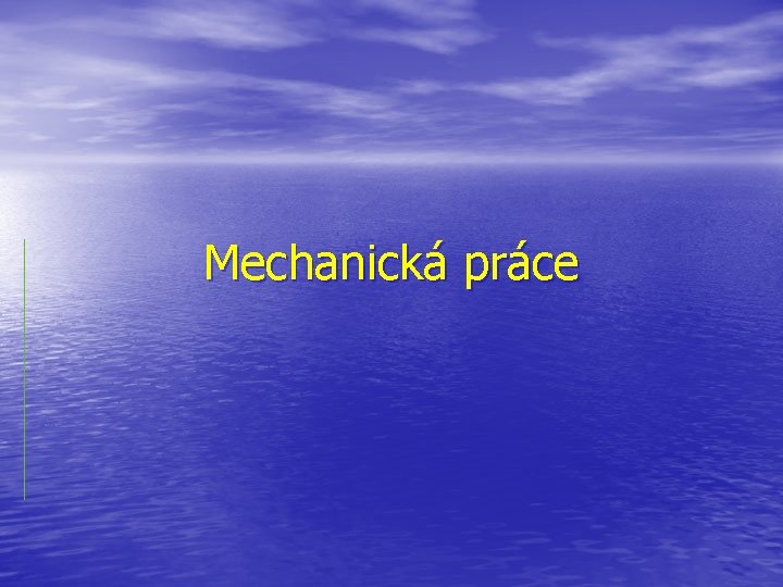 Mechanická práce 