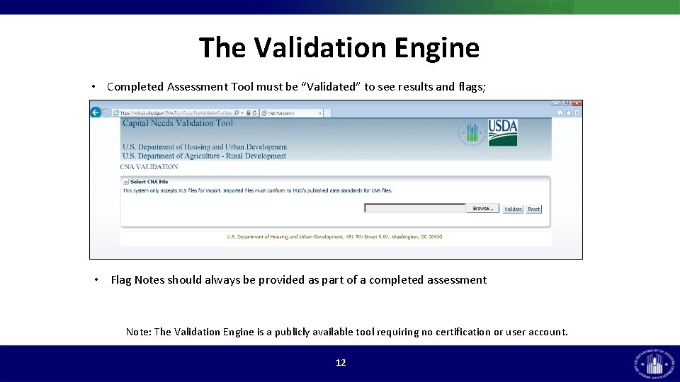 The Validation Engine • Completed Assessment Tool must be “Validated” to see results and The Validation Engine • Completed Assessment Tool must be “Validated” to see results and