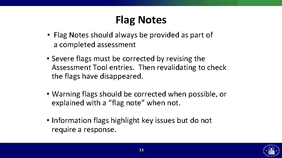 Flag Notes • Flag Notes should always be provided as part of a completed Flag Notes • Flag Notes should always be provided as part of a completed