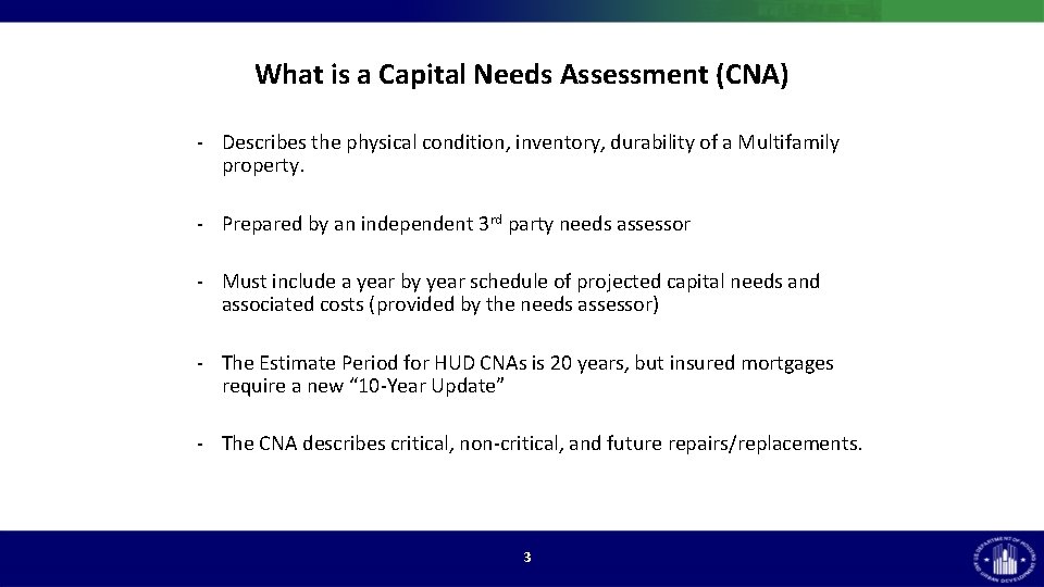 What is a Capital Needs Assessment (CNA) - Describes the physical condition, inventory, durability What is a Capital Needs Assessment (CNA) - Describes the physical condition, inventory, durability