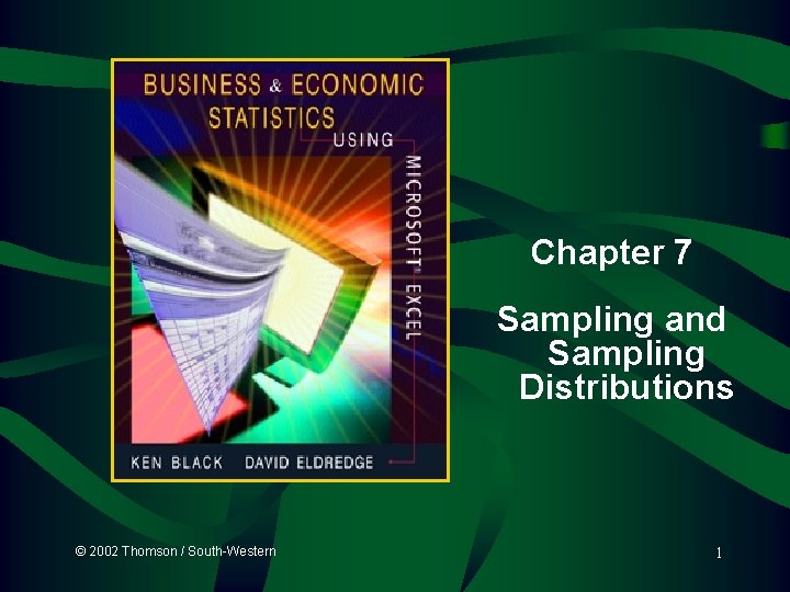 Chapter 7 Sampling and Sampling Distributions © 2002 Thomson / South-Western 1 