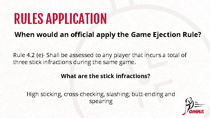 RULES APPLICATION When would an official apply the Game Ejection Rule? Rule 4. 2