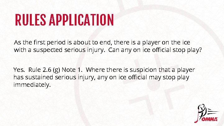 RULES APPLICATION As the first period is about to end, there is a player