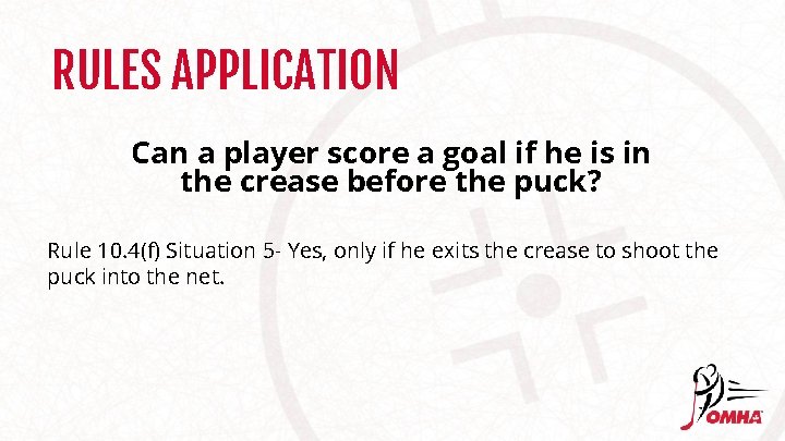 RULES APPLICATION Can a player score a goal if he is in the crease