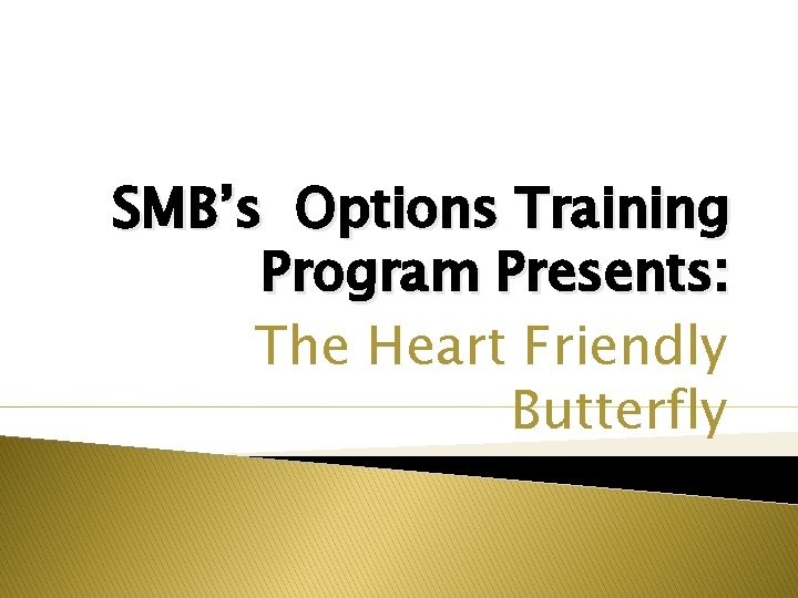 SMB’s Options Training Program Presents: The Heart Friendly Butterfly 