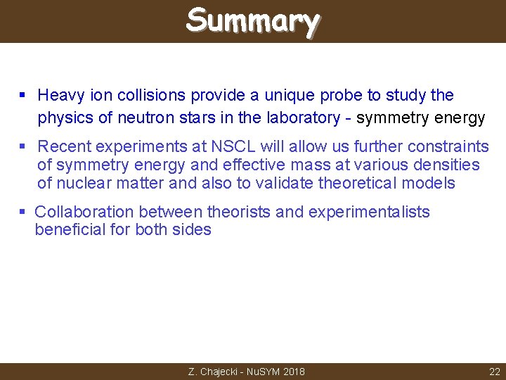 Summary § Heavy ion collisions provide a unique probe to study the physics of