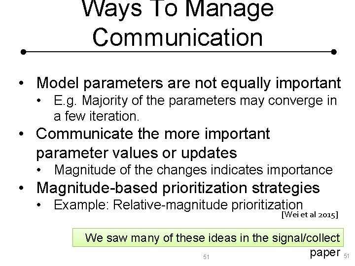 Ways To Manage Communication • Model parameters are not equally important • E. g.