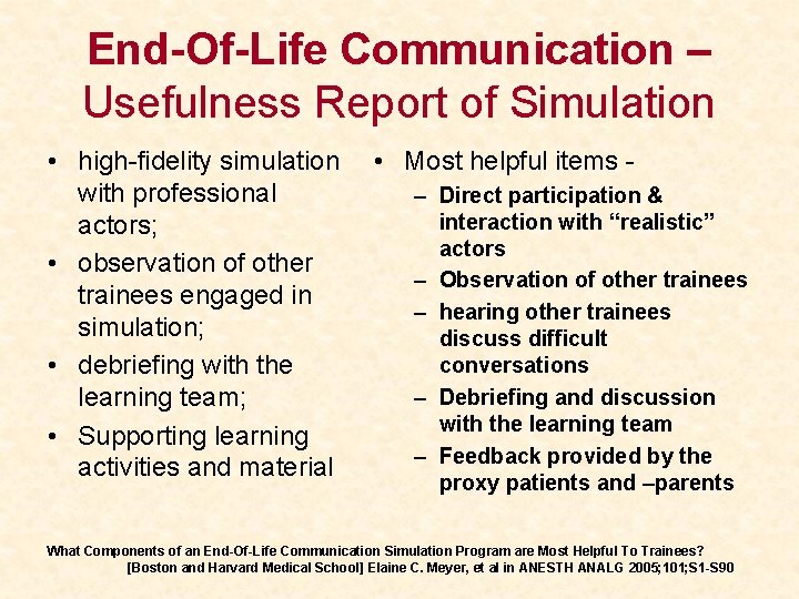 End-Of-Life Communication – Usefulness Report of Simulation • high-fidelity simulation with professional actors; •