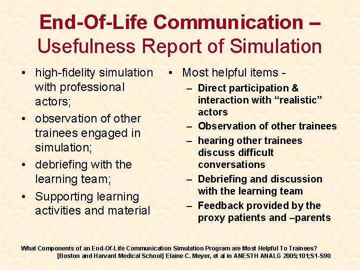 End-Of-Life Communication – Usefulness Report of Simulation • high-fidelity simulation with professional actors; •